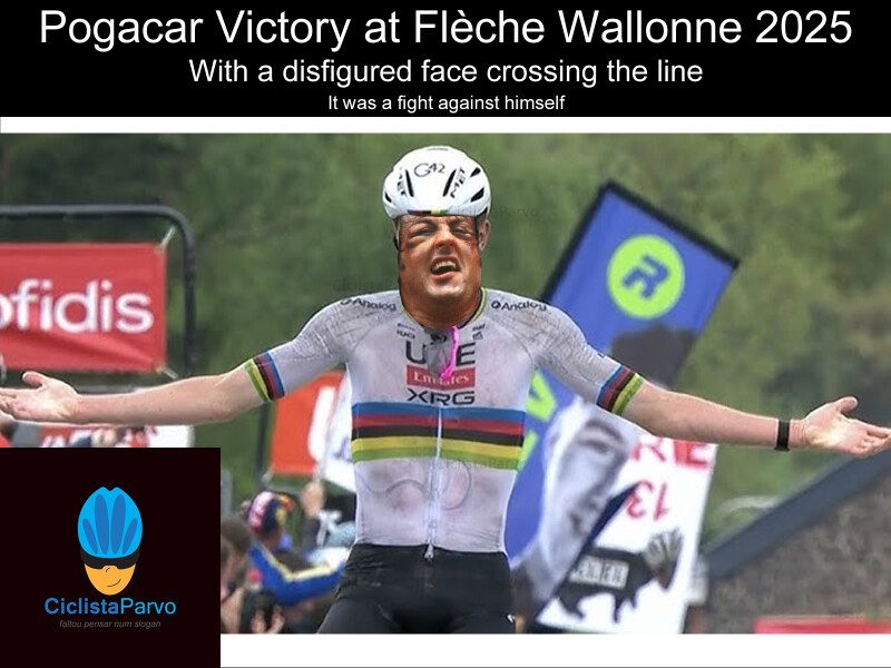 Pogacar Victory at Flèche Wallonne 2025 With a disfigured face crossing the line