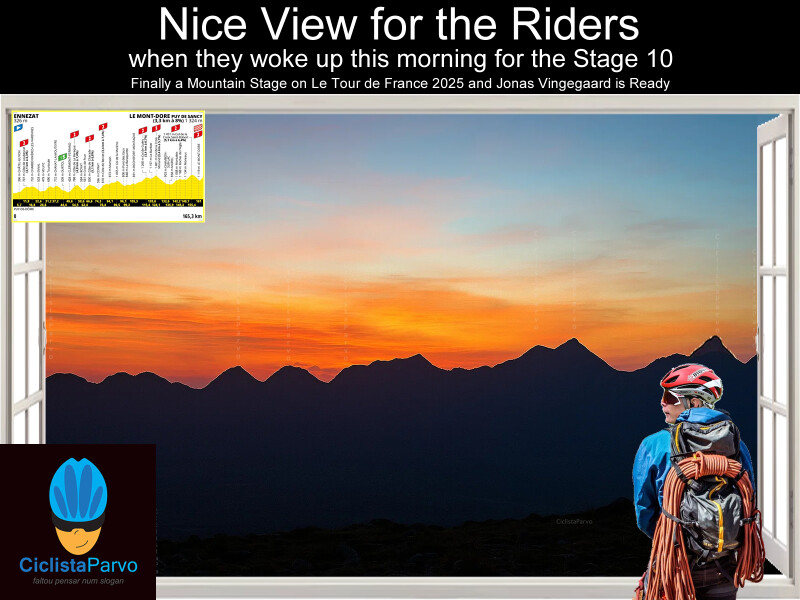 Nice View for the Riders when they woke up this morning for the Stage 10