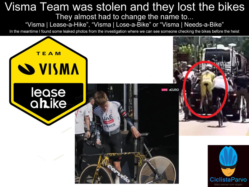 Visma Team was stolen and they lost the bikes They almost had to change the name to... "Visma | Lease-a-Hike"