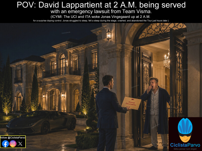 POV: David Lappartient at 2 A.M. being served with an emergency lawsuit from Team Visma